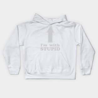 I'm with Stupid Kids Hoodie